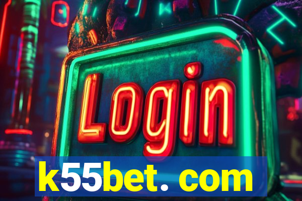 k55bet. com